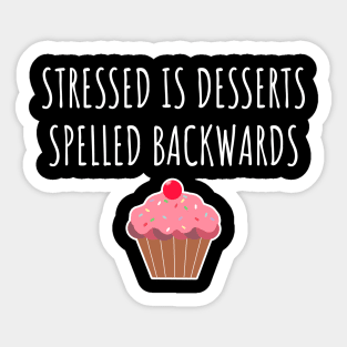 Stressed Is Desserts Spelled Backwards Sticker